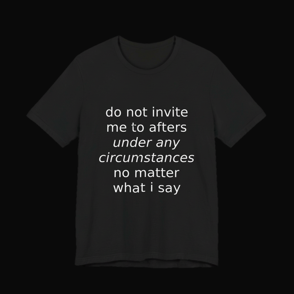 Invite Me to Afters Tee — Black