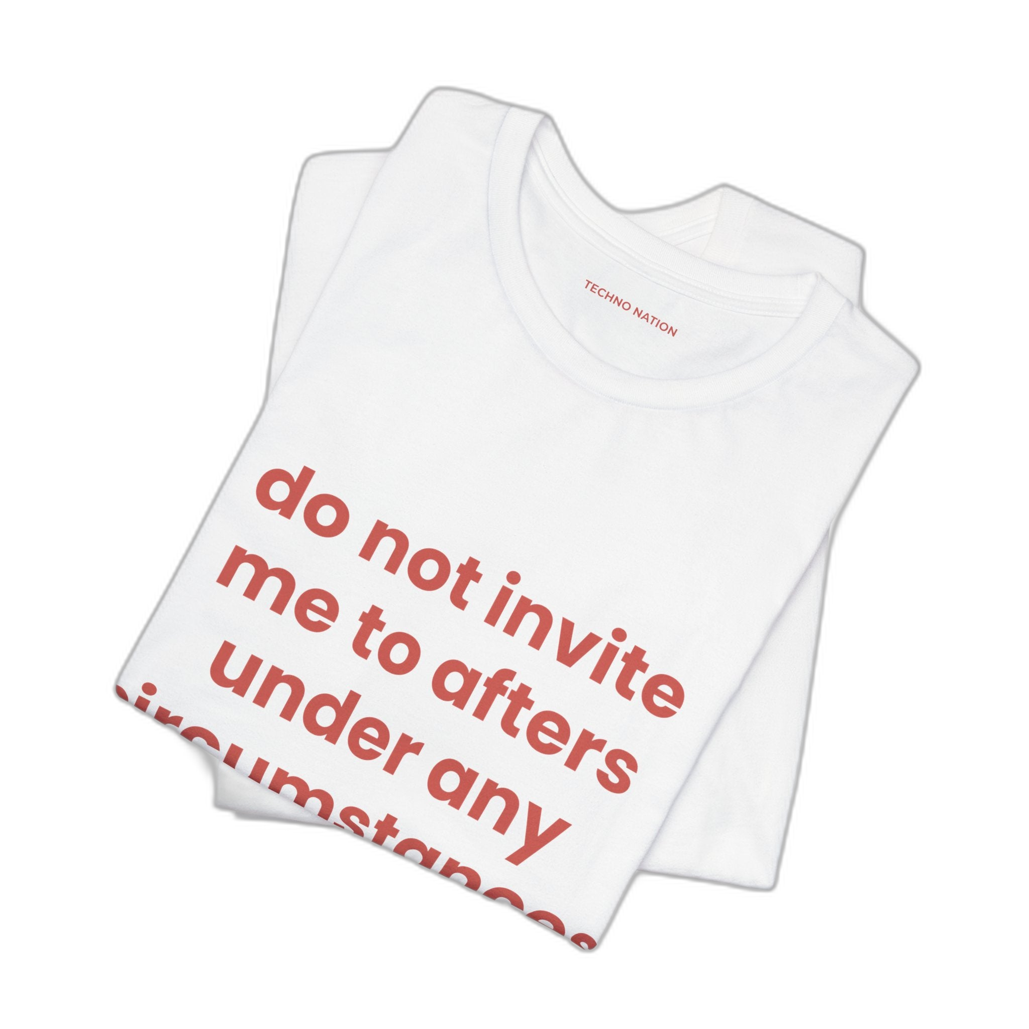 Invite Me to Afters Tee