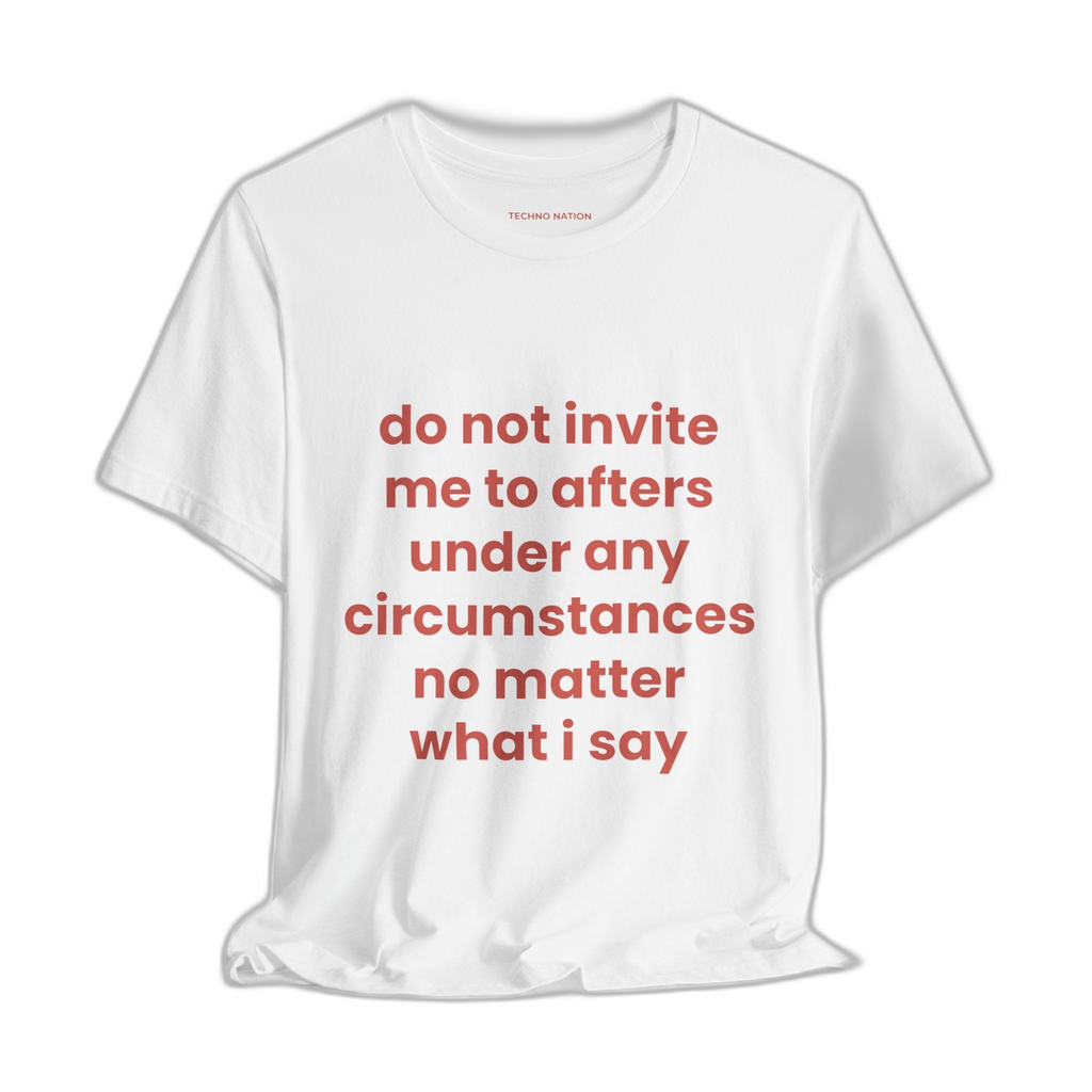 Invite Me to Afters Tee